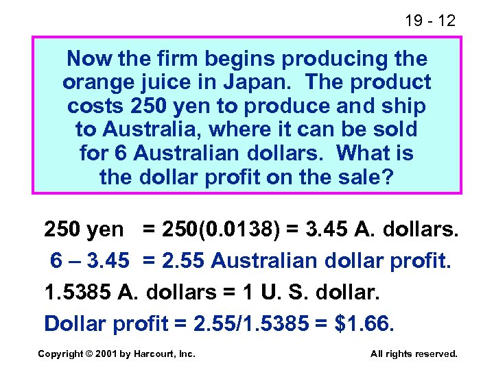 19 - 12 Now the firm begins producing the orange juice in Japan. The
