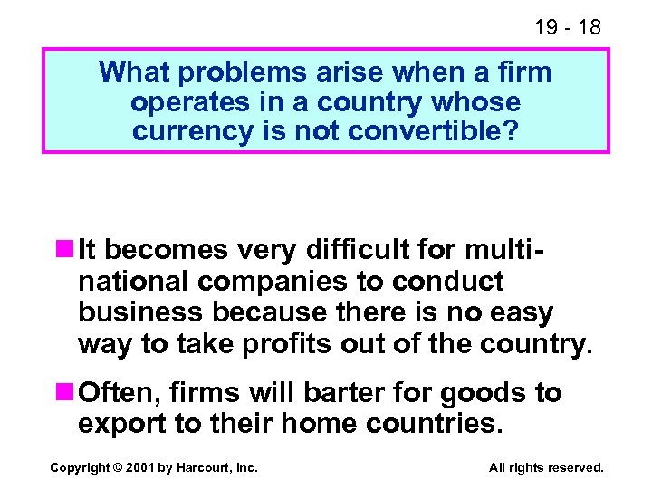 19 - 18 What problems arise when a firm operates in a country whose