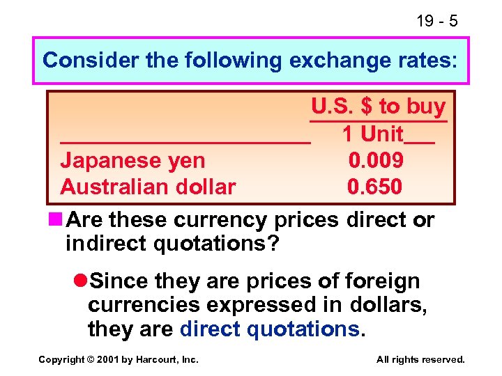 19 - 5 Consider the following exchange rates: U. S. $ to buy 1