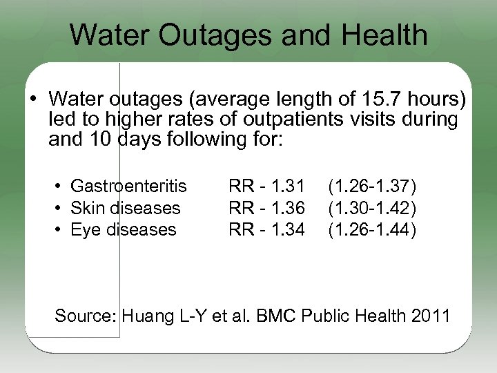 Water Outages and Health • Water outages (average length of 15. 7 hours) led