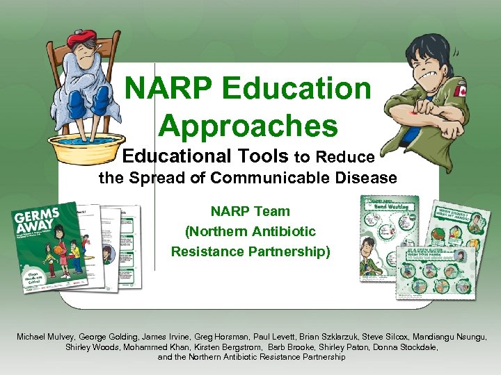 NARP Education Approaches Educational Tools to Reduce the Spread of Communicable Disease NARP Team