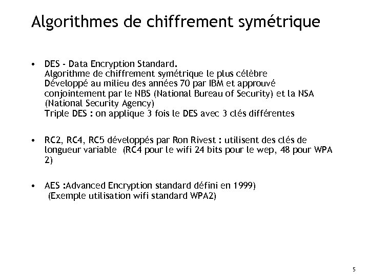 Algorithmes de chiffrement symétrique • DES - Data Encryption Standard. Algorithme de chiffrement symétrique