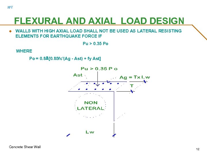 WT FLEXURAL AND AXIAL LOAD DESIGN u WALLS WITH HIGH AXIAL LOAD SHALL NOT