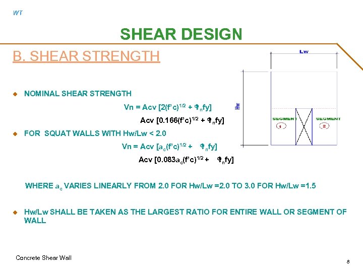 WT SHEAR DESIGN B. SHEAR STRENGTH u NOMINAL SHEAR STRENGTH Vn = Acv [2(f’c)1/2