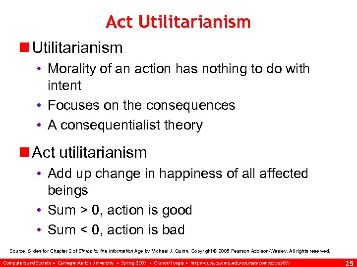 Act Utilitarianism n Utilitarianism • Morality of an action has nothing to do with