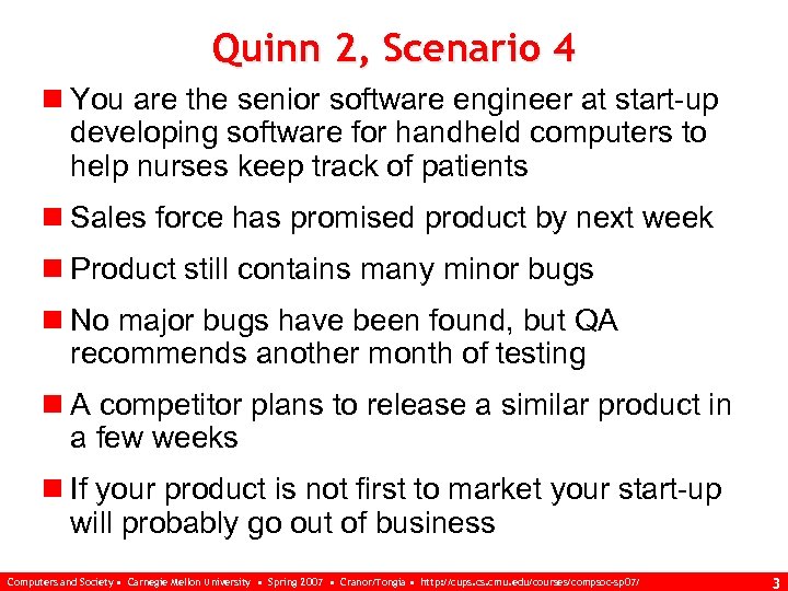 Quinn 2, Scenario 4 n You are the senior software engineer at start-up developing