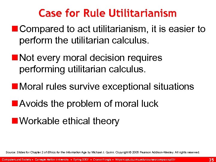 Case for Rule Utilitarianism n Compared to act utilitarianism, it is easier to perform