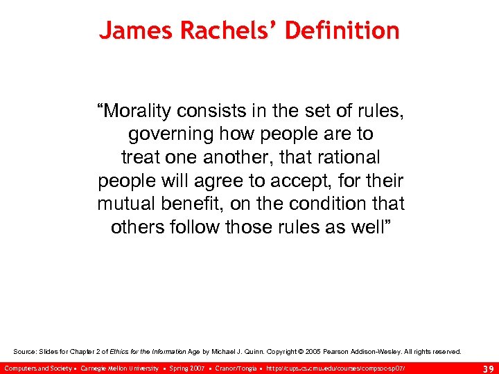 James Rachels’ Definition “Morality consists in the set of rules, governing how people are
