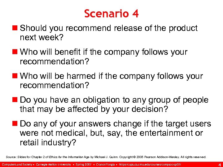 Scenario 4 n Should you recommend release of the product next week? n Who