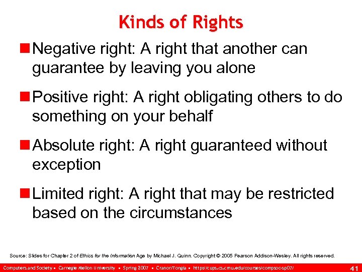 Kinds of Rights n Negative right: A right that another can guarantee by leaving