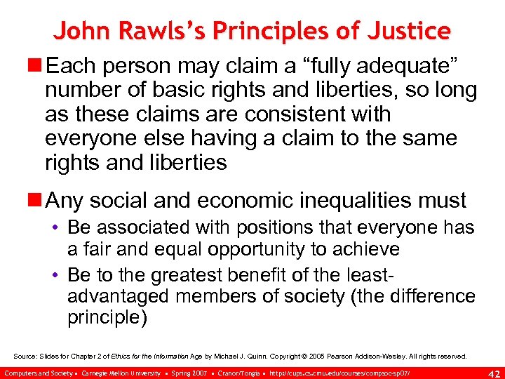John Rawls’s Principles of Justice n Each person may claim a “fully adequate” number