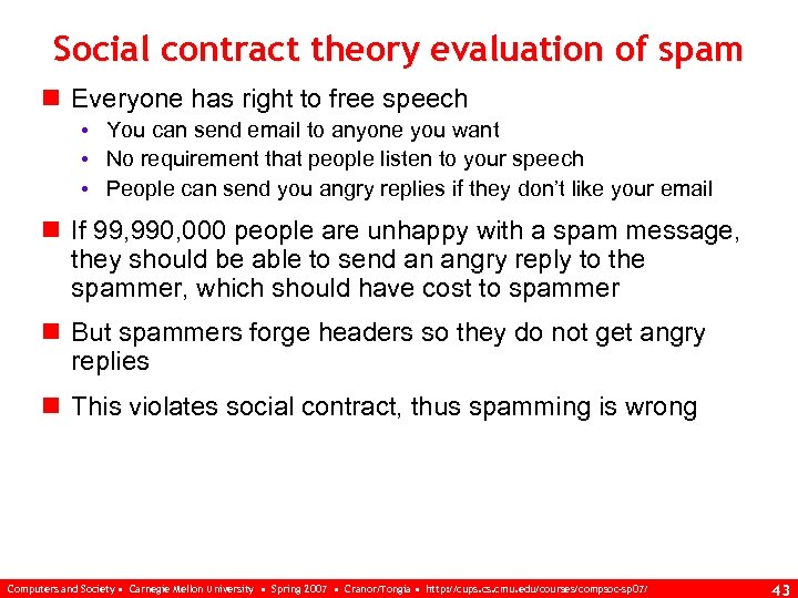 Social contract theory evaluation of spam n Everyone has right to free speech •