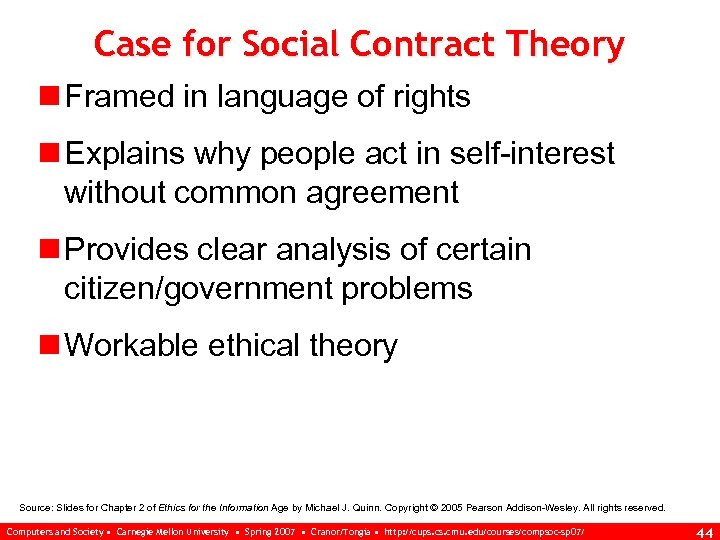 Case for Social Contract Theory n Framed in language of rights n Explains why