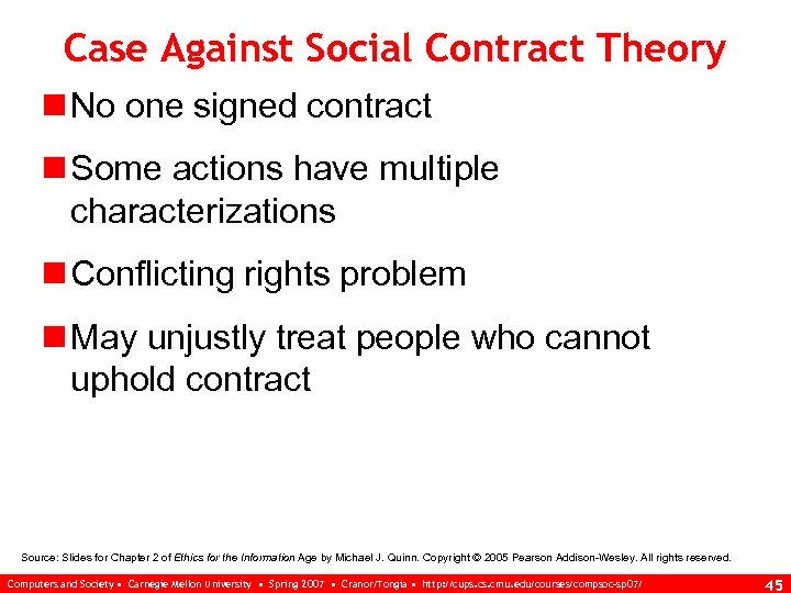 Case Against Social Contract Theory n No one signed contract n Some actions have