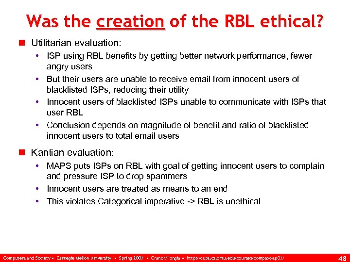 Was the creation of the RBL ethical? n Utilitarian evaluation: • ISP using RBL