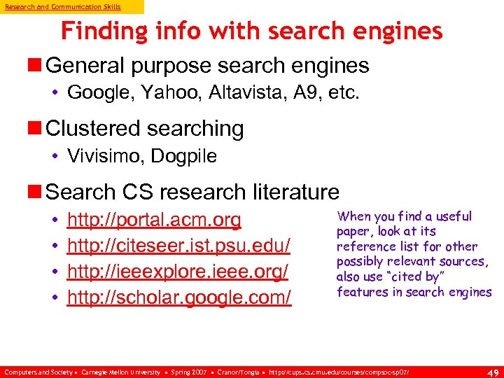 Research and Communication Skills Finding info with search engines n General purpose search engines