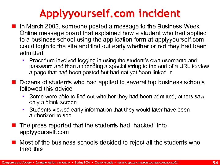 Applyyourself. com incident n In March 2005, someone posted a message to the Business