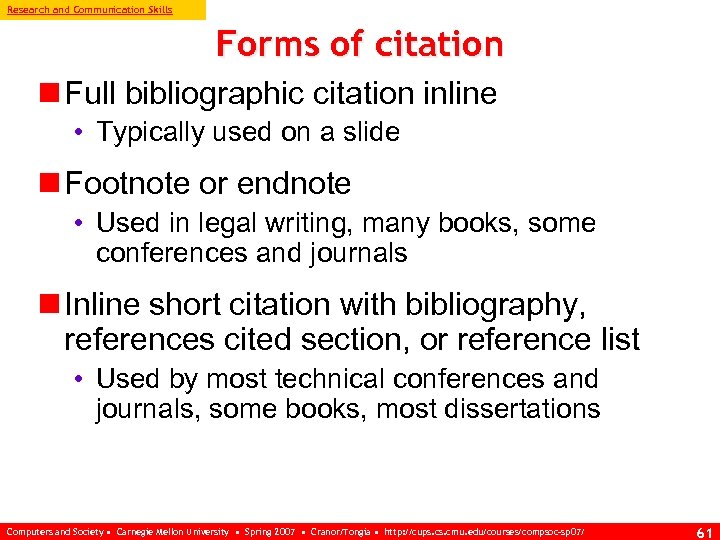 Research and Communication Skills Forms of citation n Full bibliographic citation inline • Typically