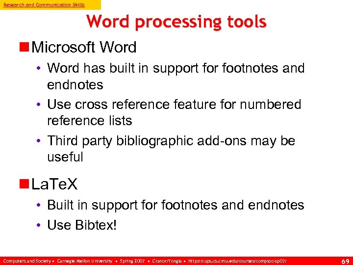 Research and Communication Skills Word processing tools n Microsoft Word • Word has built
