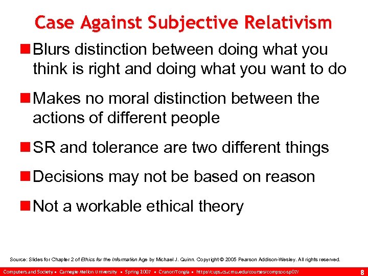 Case Against Subjective Relativism n Blurs distinction between doing what you think is right