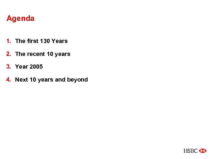 Agenda 1. The first 130 Years 2. The recent 10 years 3. Year 2005