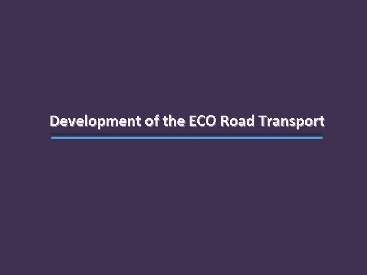 Development of the ECO Road Transport 