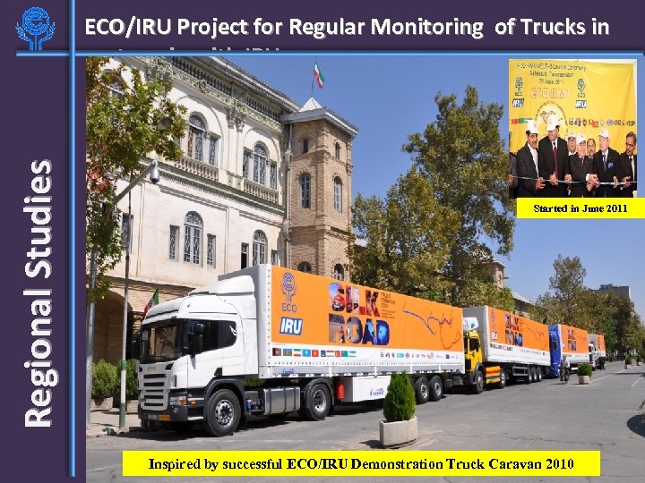 Regional Studies ECO/IRU Project for Regular Monitoring of Trucks in partnersip with IRU Started