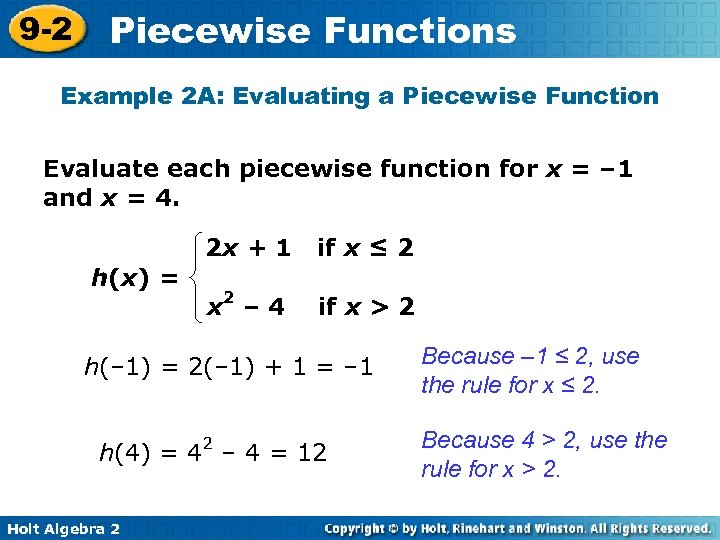 9 -2 Piecewise Functions Example 2 A: Evaluating a Piecewise Function Evaluate each piecewise