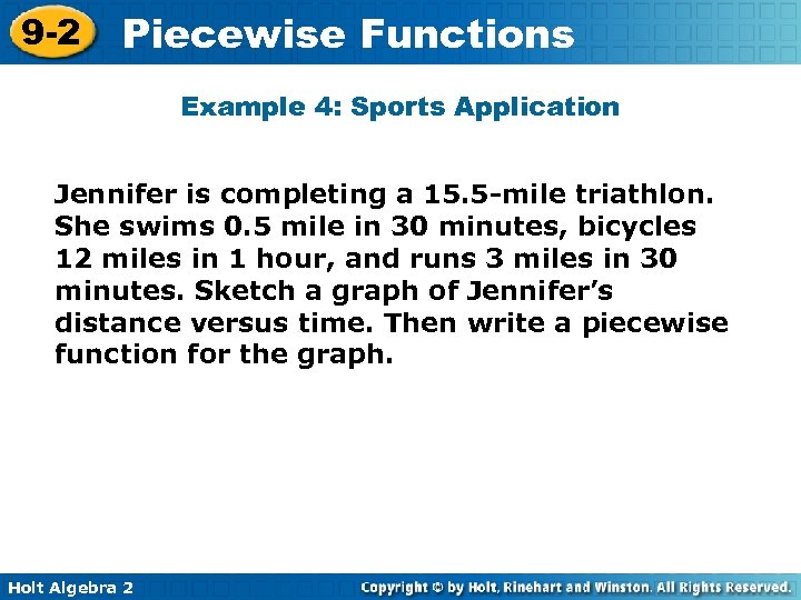 9 -2 Piecewise Functions Example 4: Sports Application Jennifer is completing a 15. 5