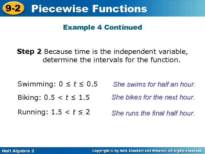 9 -2 Piecewise Functions Example 4 Continued Step 2 Because time is the independent