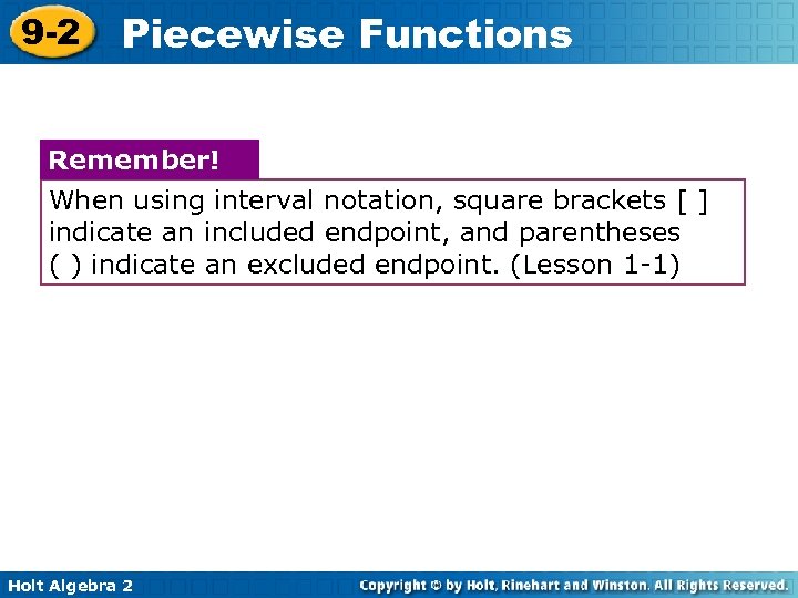 9 -2 Piecewise Functions Remember! When using interval notation, square brackets [ ] indicate