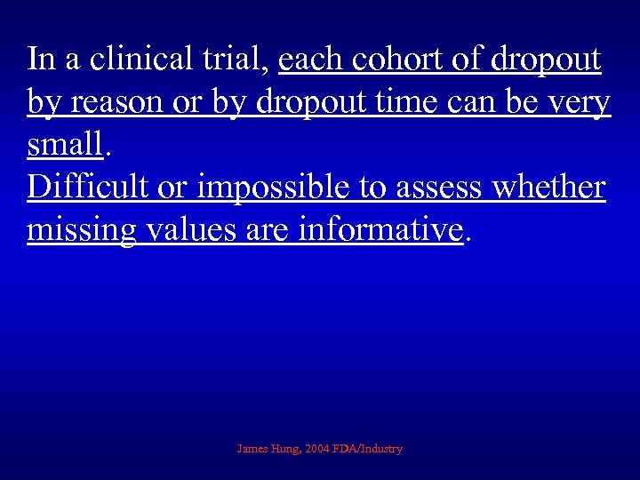 In a clinical trial, each cohort of dropout by reason or by dropout time