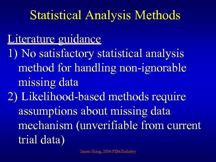 Statistical Analysis Methods Literature guidance 1) No satisfactory statistical analysis method for handling non-ignorable