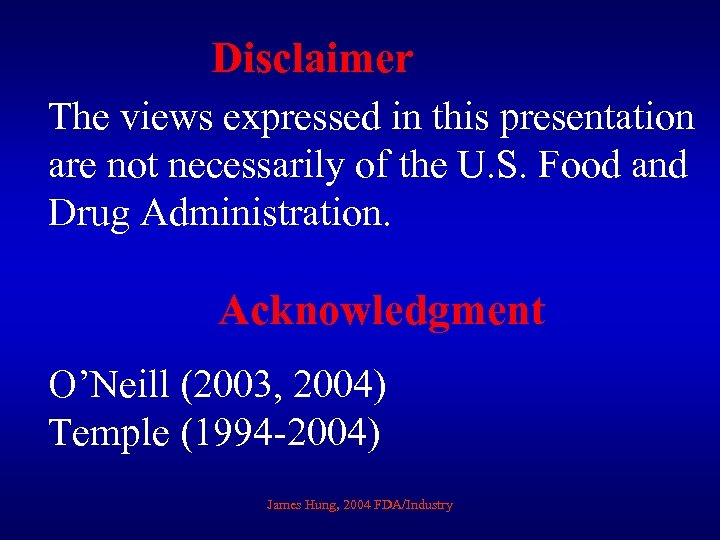 Disclaimer The views expressed in this presentation are not necessarily of the U. S.