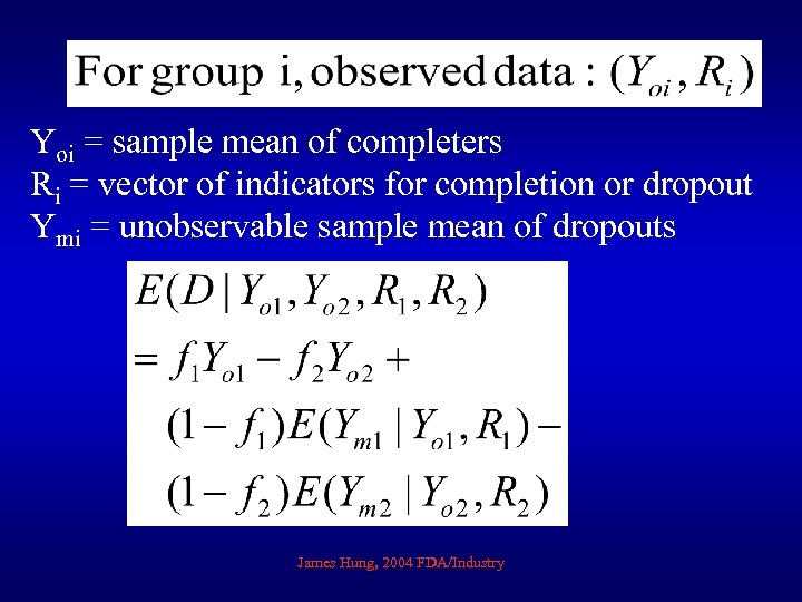 Yoi = sample mean of completers Ri = vector of indicators for completion or