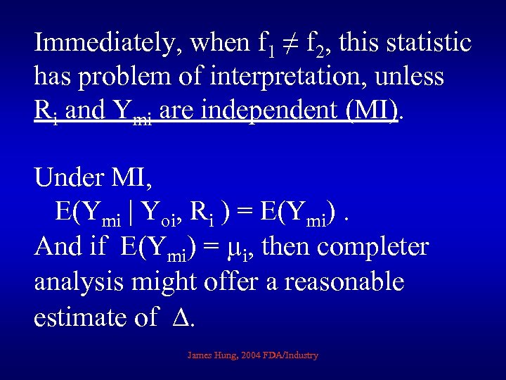 Immediately, when f 1 ≠ f 2, this statistic has problem of interpretation, unless