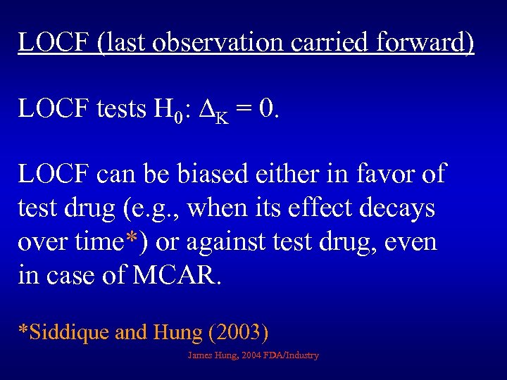 LOCF (last observation carried forward) LOCF tests H 0: K = 0. LOCF can