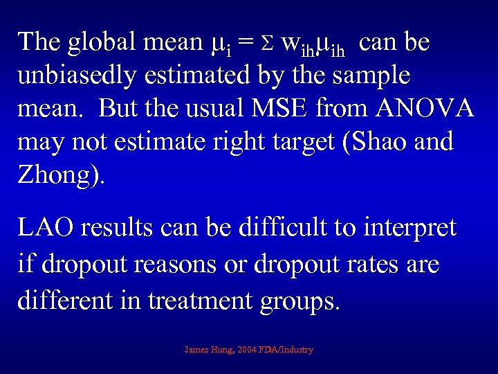 The global mean µi = wihµih can be unbiasedly estimated by the sample mean.