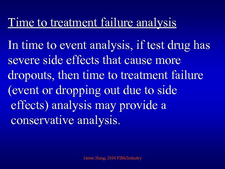 Time to treatment failure analysis In time to event analysis, if test drug has