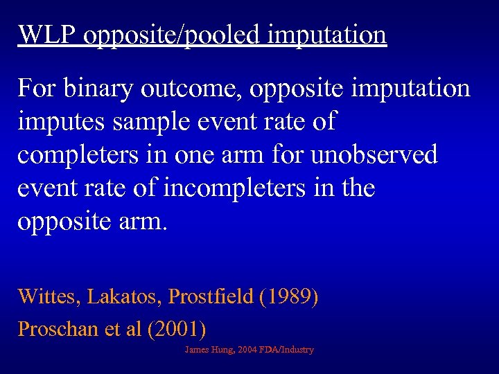 WLP opposite/pooled imputation For binary outcome, opposite imputation imputes sample event rate of completers