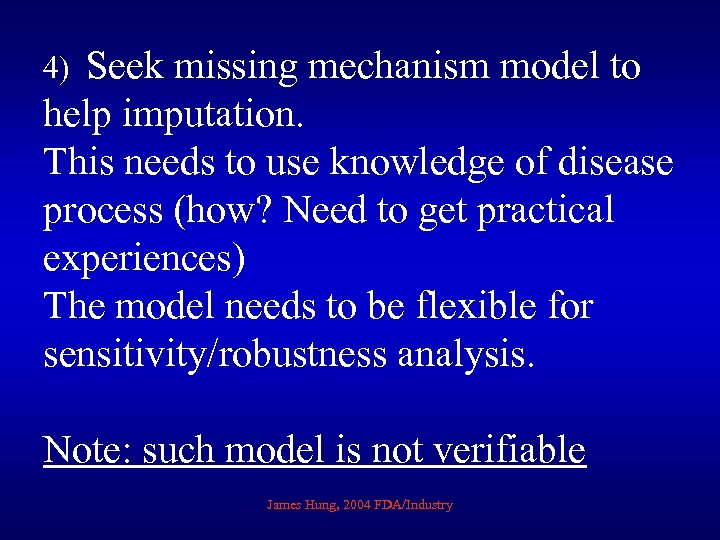 Seek missing mechanism model to help imputation. This needs to use knowledge of disease