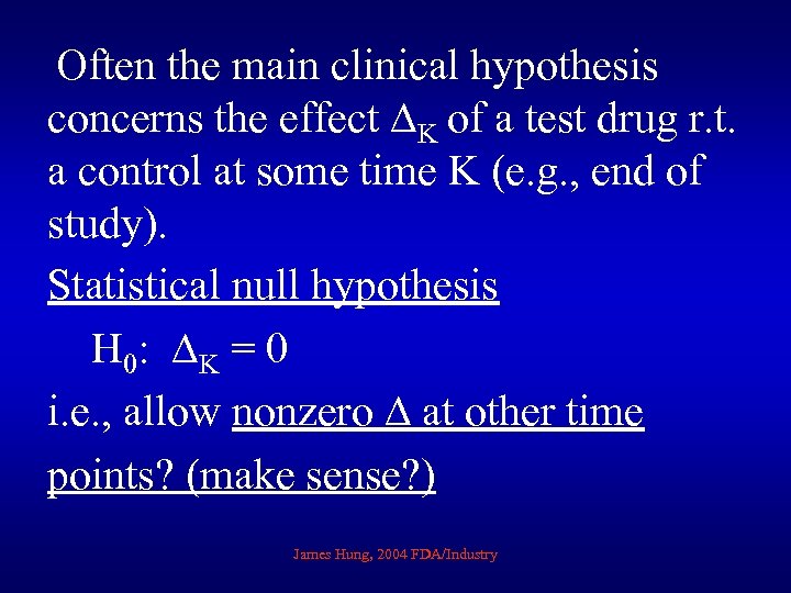 Often the main clinical hypothesis concerns the effect K of a test drug r.