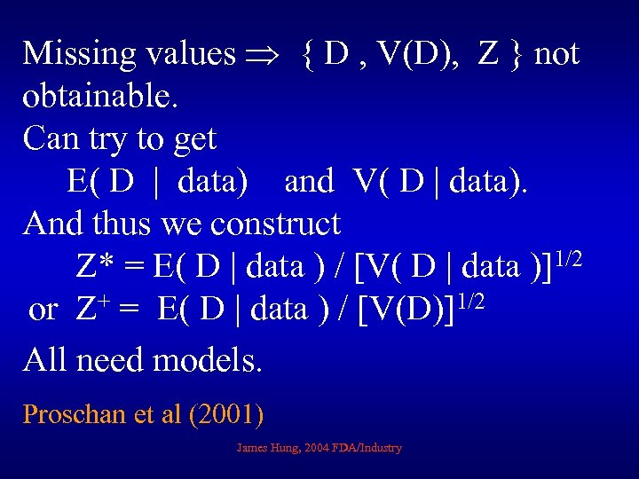Missing values { D , V(D), Z } not obtainable. Can try to get