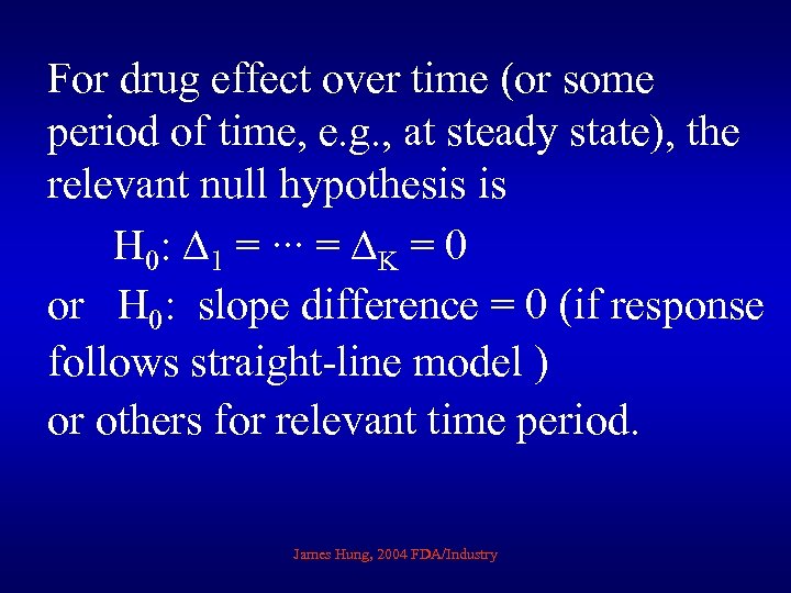 For drug effect over time (or some period of time, e. g. , at