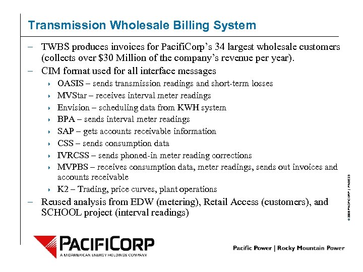 Transmission Wholesale Billing System 4 4 4 4 4 OASIS – sends transmission readings