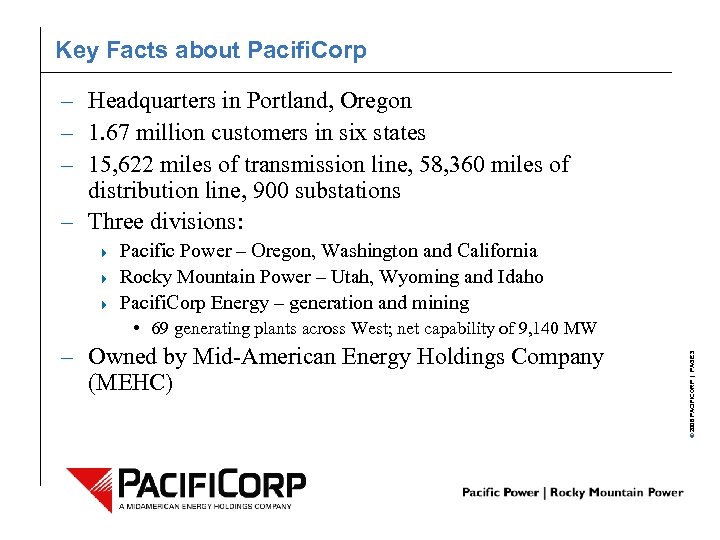 Key Facts about Pacifi. Corp – Headquarters in Portland, Oregon – 1. 67 million