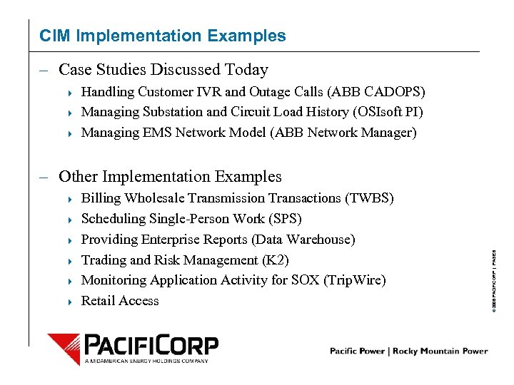 CIM Implementation Examples – Case Studies Discussed Today 4 4 4 Handling Customer IVR