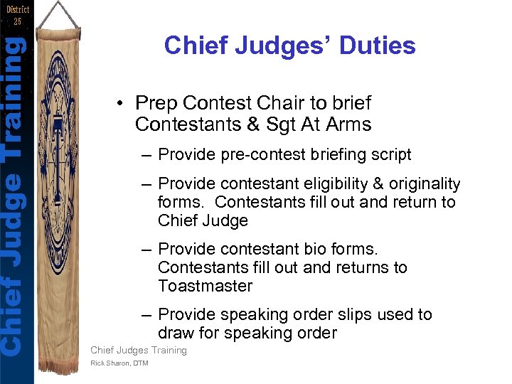 Chief Judge Training District 25 Chief Judges’ Duties • Prep Contest Chair to brief