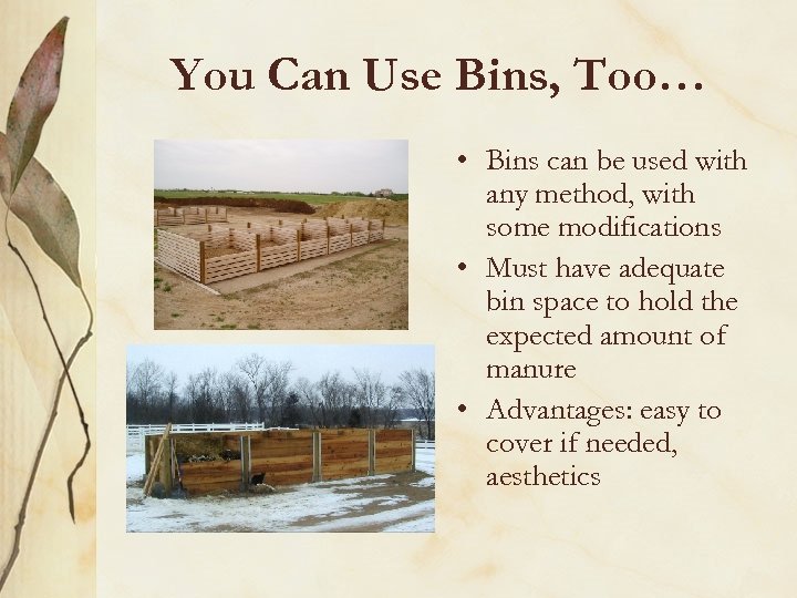 You Can Use Bins, Too… • Bins can be used with any method, with