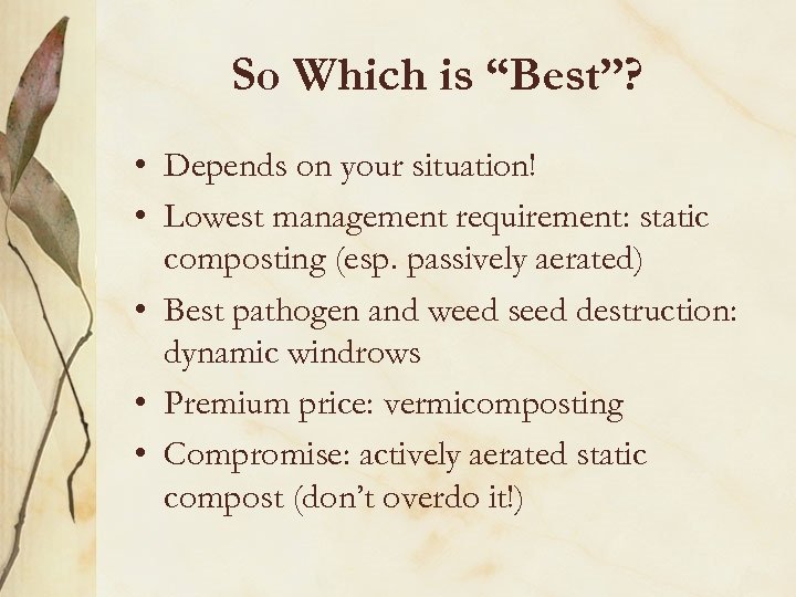 So Which is “Best”? • Depends on your situation! • Lowest management requirement: static